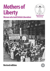 Mothers of Liberty: Women who built British Liberalism